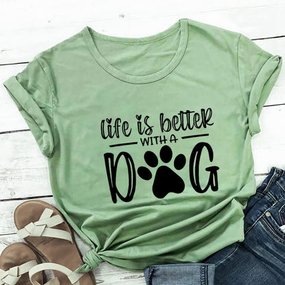 Life Is Better With A Dog Shirt